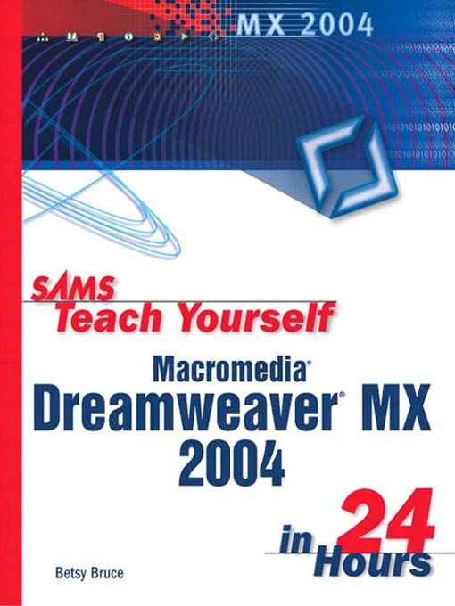Title details for Sams Teach Yourself Macromedia® Dreamweaver® MX 2004 in 24 Hours by Betsy Bruce - Available
